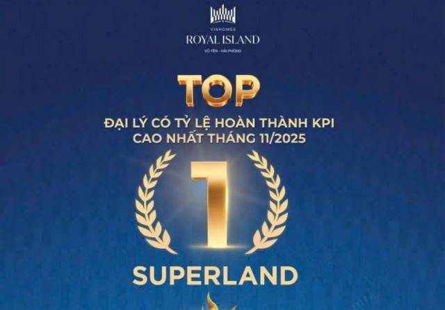 Superland – Top Đại Lý Hoàn Thành KPI Cao Nhất Tháng 11 tại Dự Án Vinhomes Royal Island